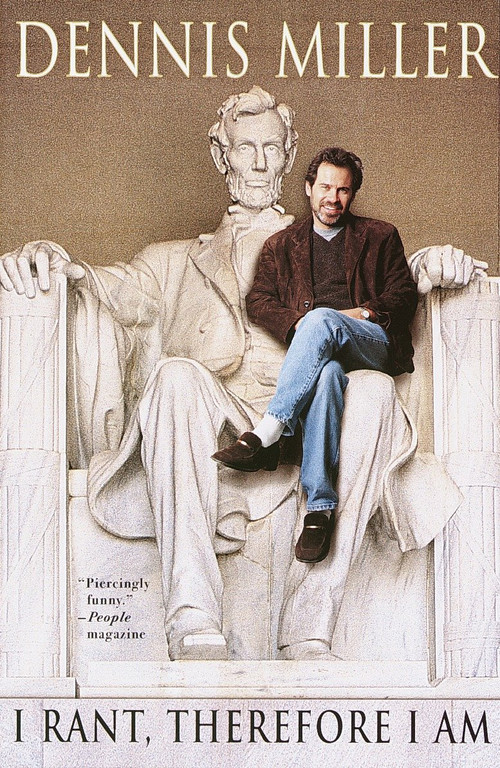 I Rant, Therefore I Am by Dennis Miller, 9780767905756
