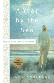A Year by the Sea (Thoughts of an Unfinished Woman) by Joan Anderson, 9780767905930