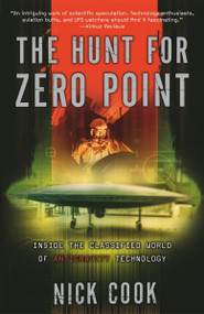 The Hunt for Zero Point (Inside the Classified World of Antigravity Technology) by Nick Cook, 9780767906289