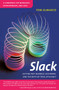Slack (Getting Past Burnout, Busywork, and the Myth of Total Efficiency) by Tom DeMarco, 9780767907699