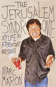 The Jerusalem Syndrome (My Life as a Reluctant Messiah) by Marc Maron, 9780767908108