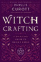 Witch Crafting (A Spiritual Guide to Making Magic) by Phyllis Curott, 9780767908450
