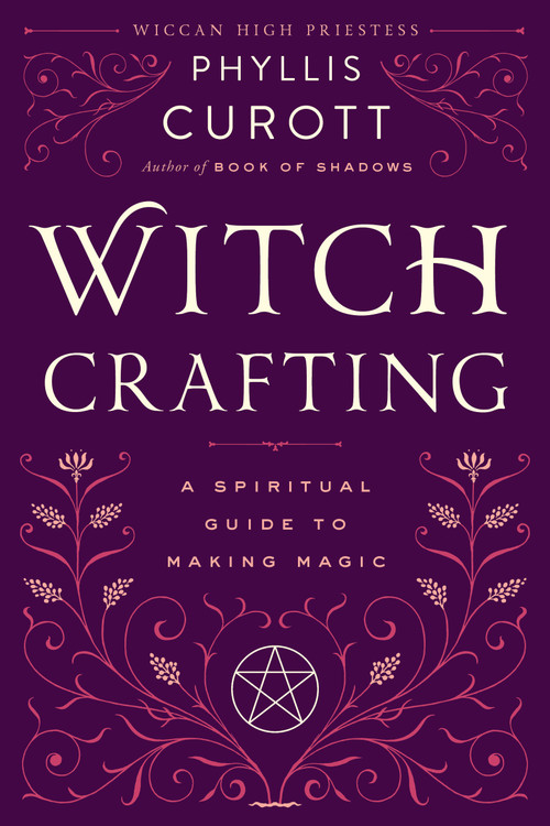 Witch Crafting (A Spiritual Guide to Making Magic) by Phyllis Curott, 9780767908450
