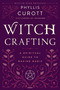 Witch Crafting (A Spiritual Guide to Making Magic) by Phyllis Curott, 9780767908450