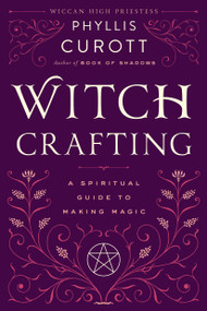 Witch Crafting (A Spiritual Guide to Making Magic) by Phyllis Curott, 9780767908450