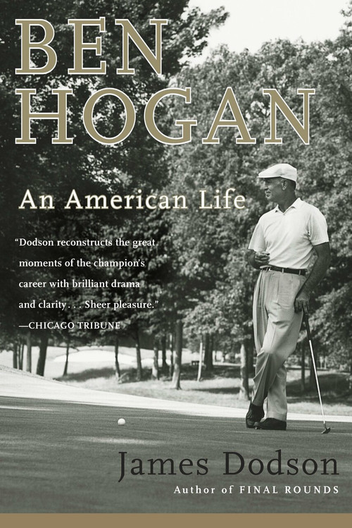 Ben Hogan (An American Life) by James Dodson, 9780767908634