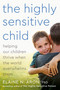 The Highly Sensitive Child (Helping Our Children Thrive When the World Overwhelms Them) by Elaine N. Aron, Ph.D., 9780767908726