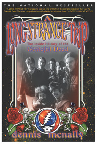 A Long Strange Trip (The Inside History of the Grateful Dead) by Dennis McNally, 9780767911863