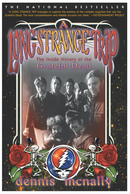 A Long Strange Trip (The Inside History of the Grateful Dead) by Dennis McNally, 9780767911863
