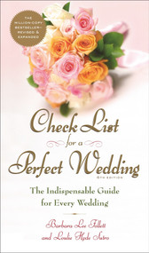 Check List for a Perfect Wedding, 6th Edition (The Indispensible Guide for Every Wedding) by Barbara Follett, Alan Lee Follett, Teri Follett, 9780767912334