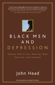 Black Men and Depression (Saving our Lives, Healing our Families and Friends) by John Head, 9780767913546