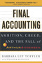 Final Accounting (Ambition, Greed and the Fall of Arthur Andersen) by Barbara Ley Toffler, Jennifer Reingold, 9780767913836