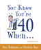 You Know You're 40 When... by Ann Hodgman, Patricia Marx, 9780767917391