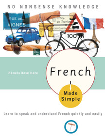 French Made Simple (Learn to speak and understand French quickly and easily) by Pamela Rose Haze, 9780767918596