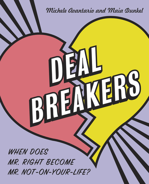 Deal Breakers (When Does Mr. Right Become Mr. Not-On-Your-Life?) by Michele Avantario, Maia Dunkel, 9780767919333