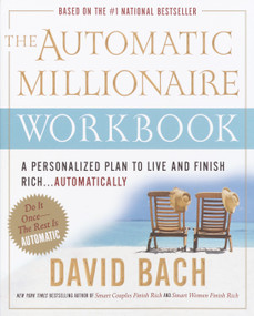 The Automatic Millionaire Workbook (A Personalized Plan to Live and Finish Rich. . . Automatically) by David Bach, 9780767919487