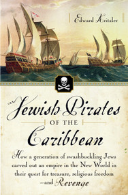 Jewish Pirates of the Caribbean by Edward Kritzler, 9780767919524