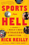 Sports from Hell (My Search for the World's Most Outrageous Competition) by Rick Reilly, 9780767919708