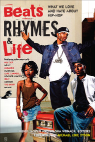 Beats Rhymes & Life (What We Love and Hate About Hip-Hop) by Kenji Jasper, Ytasha Womack, Michael Eric Dyson, 9780767919777