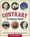 Contrary to Popular Belief (More than 250 False Facts Revealed) by Joey Green, 9780767919920