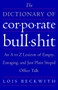 The Dictionary of Corporate Bullshit (An A to Z Lexicon of Empty, Enraging, and Just Plain Stupid Office Talk) by Lois Beckwith, 9780767920742