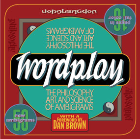 Wordplay (The Philosophy, Art, and Science of Ambigrams) by John Langdon, 9780767920759
