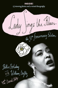Lady Sings the Blues (The 50th-Anniversay Edition with a Revised Discography) by Billie Holiday, William Dufty, David Ritz, 9780767923866