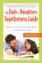 The Dads & Daughters Togetherness Guide (54 Fun Activities to Help Build a Great Relationship) by Joe Kelly, 9780767924696