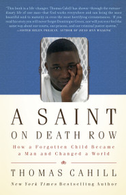A Saint on Death Row (How a Forgotten Child Became a Man and Changed a World) by Thomas Cahill, 9780767926461