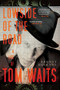 Lowside of the Road (A Life of Tom Waits) by Barney Hoskyns, 9780767927093