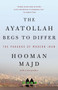 The Ayatollah Begs to Differ (The Paradox of Modern Iran) by Hooman Majd, 9780767928014
