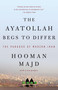 The Ayatollah Begs to Differ (The Paradox of Modern Iran) by Hooman Majd, 9780767928014