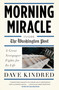 Morning Miracle (Inside the Washington Post The Fight to Keep a Great Newspaper Alive) by Dave Kindred, 9780767928144