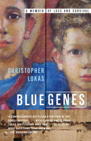 Blue Genes (A Memoir of Loss and Survival) by Christopher Lukas, 9780767929011