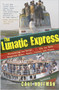 The Lunatic Express (Discovering the World . . . via Its Most Dangerous Buses, Boats, Trains, and Planes) by Carl Hoffman, 9780767929813
