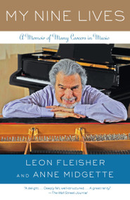 My Nine Lives (A Musical Memoir) by Leon Fleisher, Anne Midgette, 9780767931373