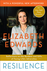 Resilience (Reflections on the Burdens and Gifts of Facing Life's Adversities) by Elizabeth Edwards, 9780767931564
