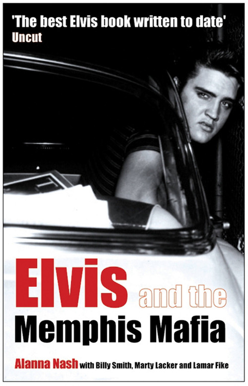 Elvis and the Memphis Mafia by Alanna Nash, 9781845131289