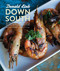 Down South (Bourbon, Pork, Gulf Shrimp & Second Helpings of Everything: A Cookbook) by Donald Link, Paula Disbrowe, 9780770433185