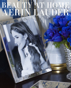 Beauty at Home by Aerin Lauder, 9780770433611