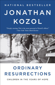 Ordinary Resurrections (Children in the Years of Hope) by Jonathan Kozol, 9780770435677