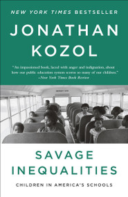 Savage Inequalities (Children in America's Schools) by Jonathan Kozol, 9780770435684