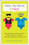 Hello, My Name Is Pabst (Baby Names for Nonconformist, Indie, Geeky, DIY, Hipster, and Alterna-Parents of Every Kind) by Miek Bruno, Kerry Sparks, 9780770435936
