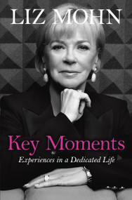 Key Moments (Experiences in a Dedicated Life) by Liz Mohn, 9780770436018