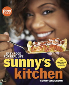 Sunny's Kitchen (Easy Food for Real Life: A Cookbook) by Sunny Anderson, 9780770436780