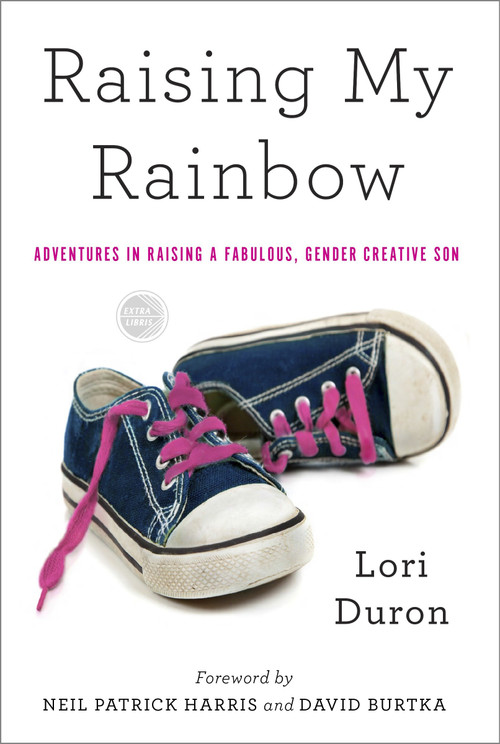 Raising My Rainbow (Adventures in Raising a Fabulous, Gender Creative Son) by Lori Duron, Neil Patrick Harris, David Burtka, 9780770437725