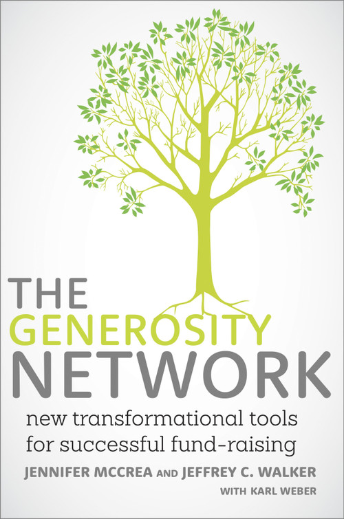 The Generosity Network (New Transformational Tools for Successful Fund-Raising) by Jennifer McCrea, Jeffrey C. Walker, Karl Weber, 9780770437794