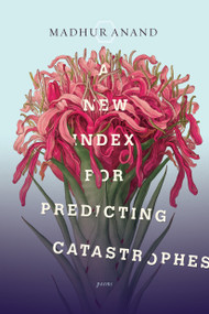 A New Index for Predicting Catastrophes by Madhur Anand, 9780771006982