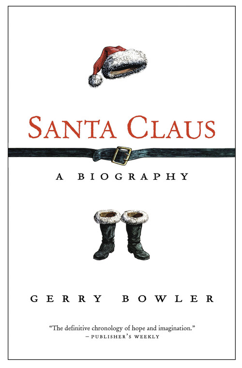Santa Claus (A Biography) by Gerry Bowler, 9780771016684