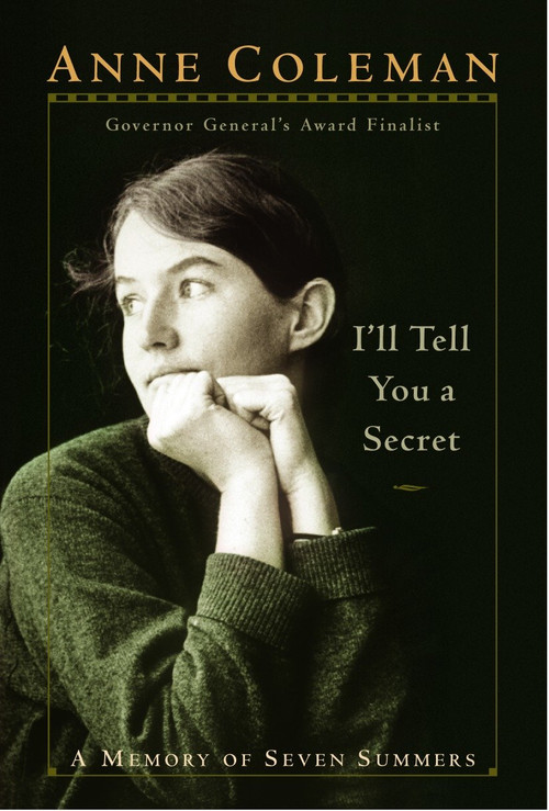 I'll Tell You A Secret (A Memory Of Seven Summers) by Anne Coleman, 9780771022791